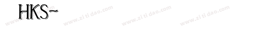 蒙娜 HKS字体转换